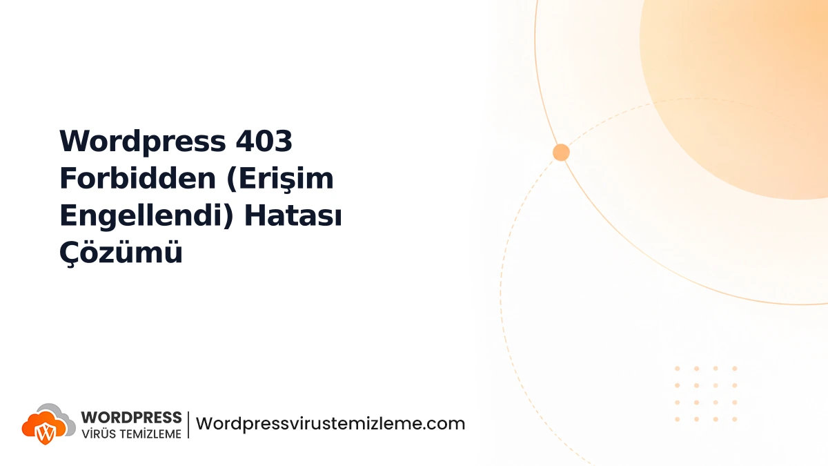 Wordpress 403 Forbidden (Erişim Engellendi) Hatası Çözümü