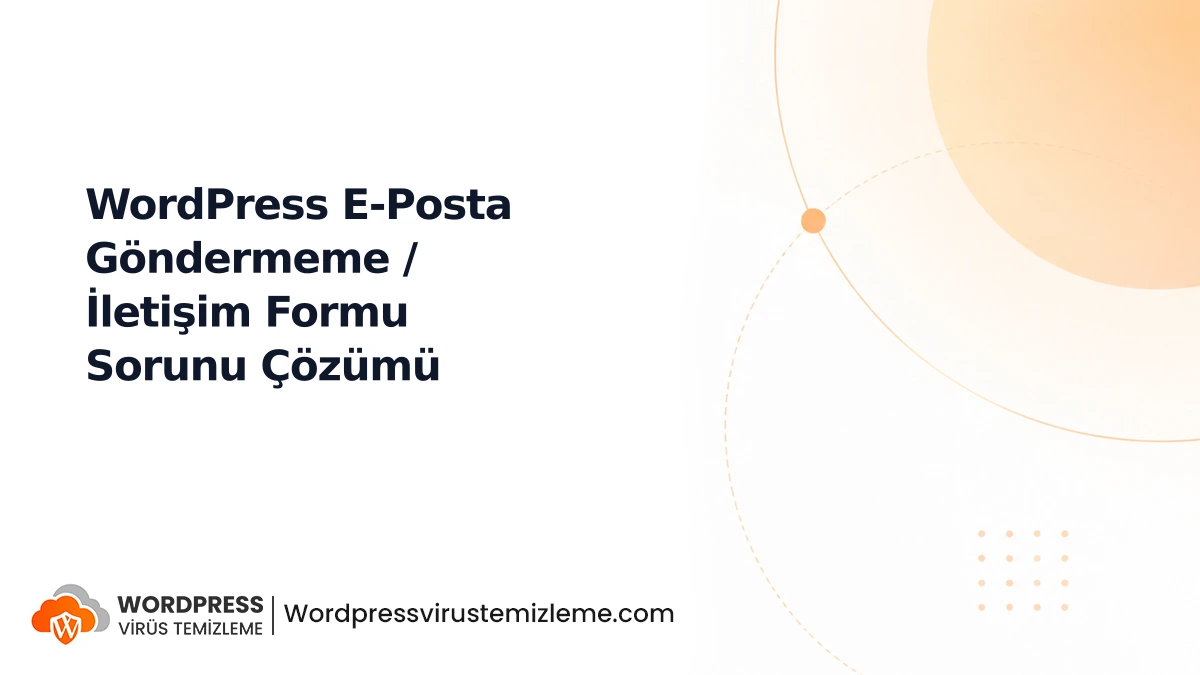 WordPress E-Posta Göndermeme / İletişim Formu Sorunu Çözümü