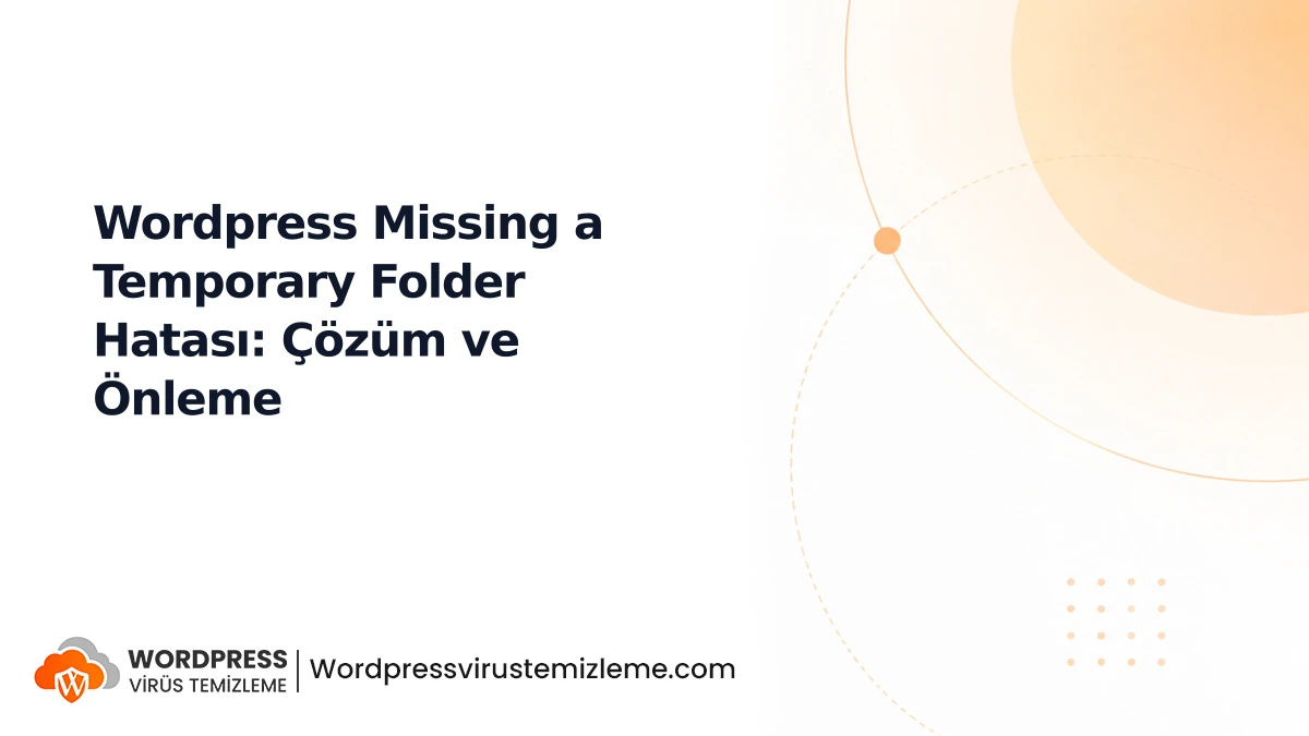 Wordpress Missing a Temporary Folder Hatası: Çözüm ve Önleme