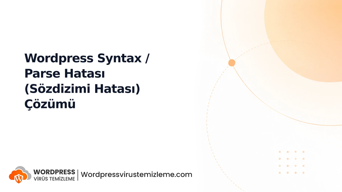 Wordpress Syntax / Parse Hatası (Sözdizimi Hatası) Çözümü