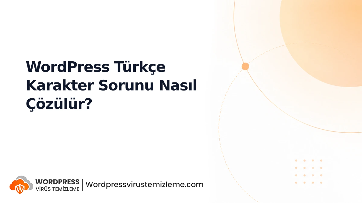 WordPress Türkçe Karakter Sorunu Nasıl Çözülür?