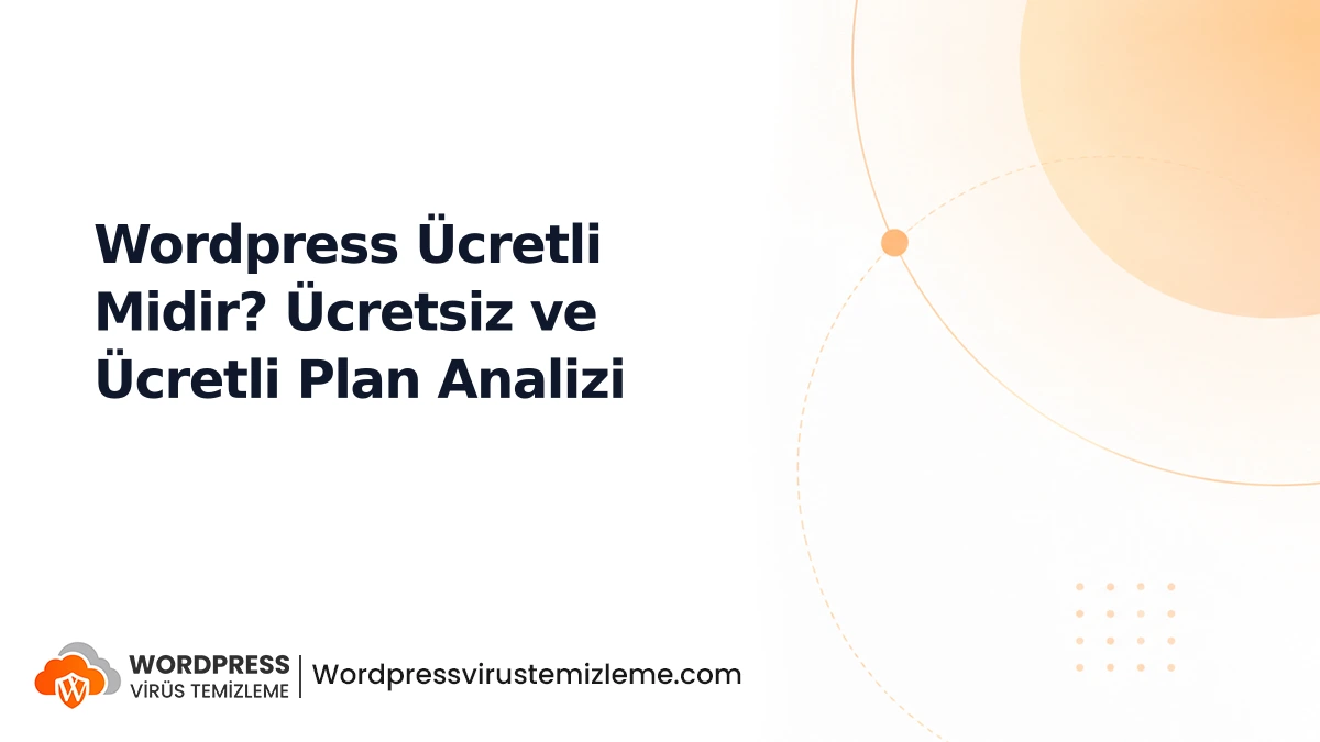 Wordpress Ücretli Midir? Ücretsiz ve Ücretli Plan Analizi