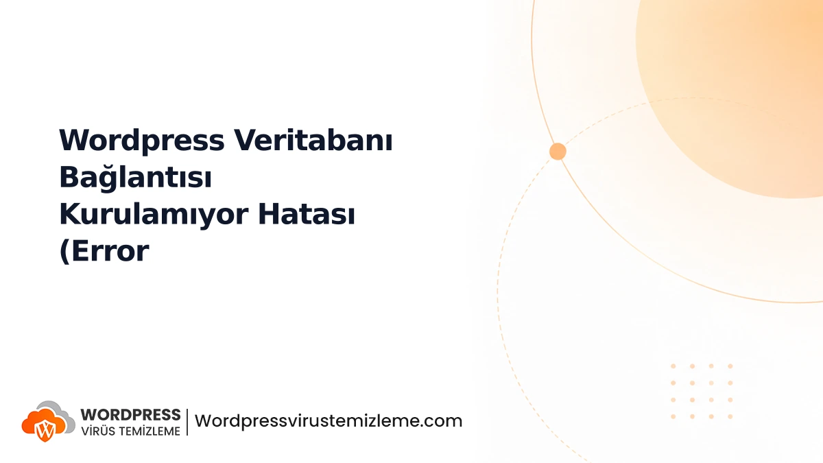 Wordpress Veritabanı Bağlantısı Kurulamıyor Hatası (Error